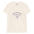 Don't Invite Me If There's No Wifi Unisex T-Shirt - Respectez Le Code